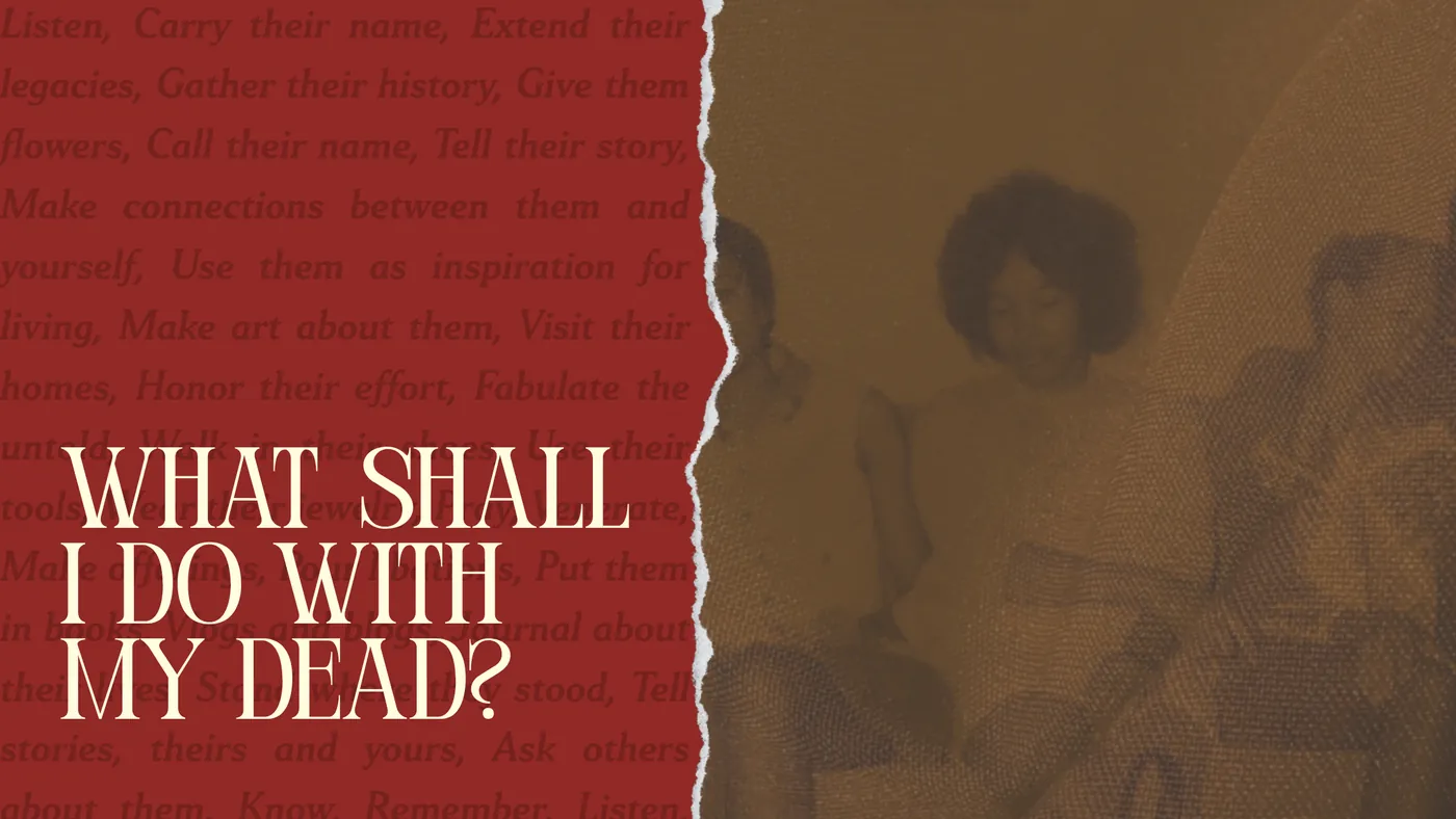 Exhibition poster: the title What Shall I Do With My Dead? set in cream type on deep red, beside a sepia family photograph.